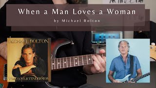 WHEN A MAN LOVES A WOMAN by Michael Bolton | How to play :: Guitar Lesson :: Tutorial