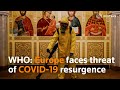 WHO Warns Europe Is Again Becoming The Epicenter Of The Covid Pandemic