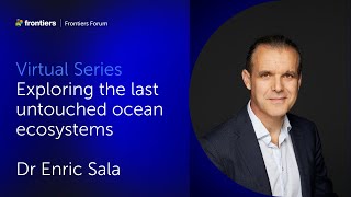 Enric Sala | Exploring the last untouched ocean ecosystems