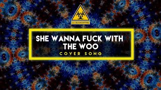 She Wanna Fuck with the Woo Cover Song (The Woo) - Pop Smoke, 50 cent & Roddy Ricch | DJ Quarantine