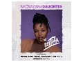 Nkosazana Daughter ft Mpura Zaba Teejay Sir Trill ThackzinDJ Josiah De Disciple Izitha