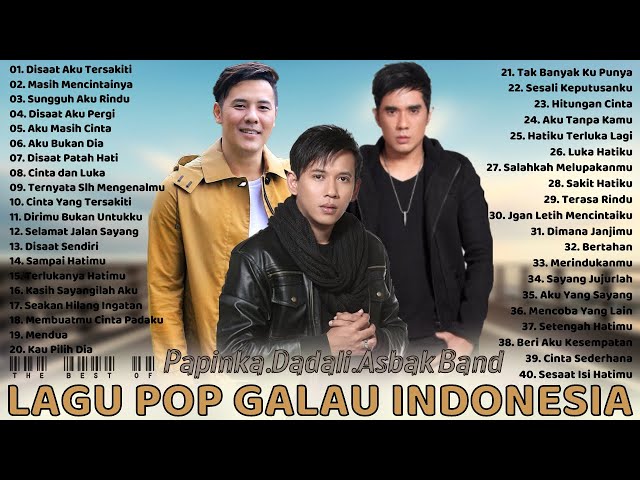 Dadali, Papinka, Asbak Band [Full Album] Lagu Galau Indonesia Terbaik Tahun 2000an Terpopuler class=