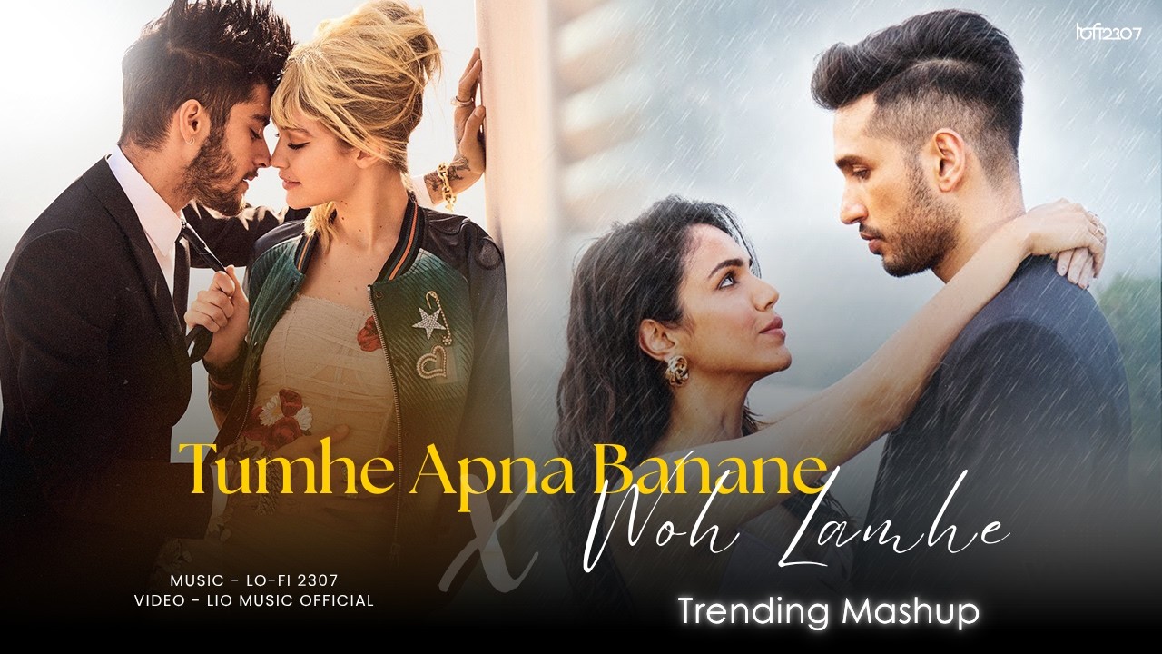 Tumhe Apna Banane X Woh Lamhe - Mashup (Full Version) ft. My Fault | Lo-fi 2307 |Latest 4k Mix