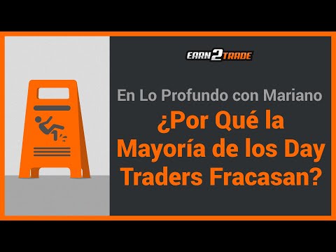 ¿Por Qué Fracasan la Mayoría de los Day Traders? Aprende A Identificar Tus Errores