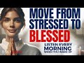 God Will Turn Your Stress Into Blessings (Morning Devotional Prayer To Start Your Day Blessed Today)