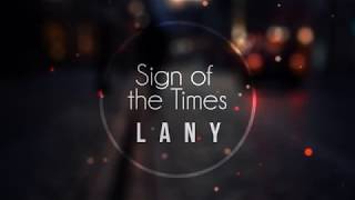 LANY - Sign Of The Times (Lyrics)