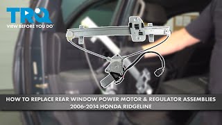 How to Replace Rear Window Power Motor & Regulator Assemblies