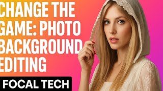 Change the Game: Photo Background Editing Focal Tech screenshot 2