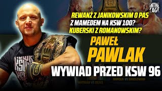 Paweł PAWLAK - walka z JANIKOWSKIM | Na KSW 100 z MAMEDEM? | BARTOS vs WSZYSCY | KUBERSKI zasłużył?