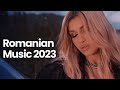 Romanian music 2023  best romanian songs 2023 romanian hits 2023
