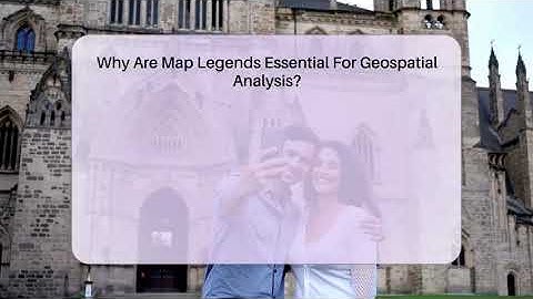 Why Are Map Legends Essential For Geospatial Analysis? - The Geography Atlas