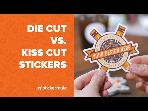 Die cut vs. Kiss cut stickers