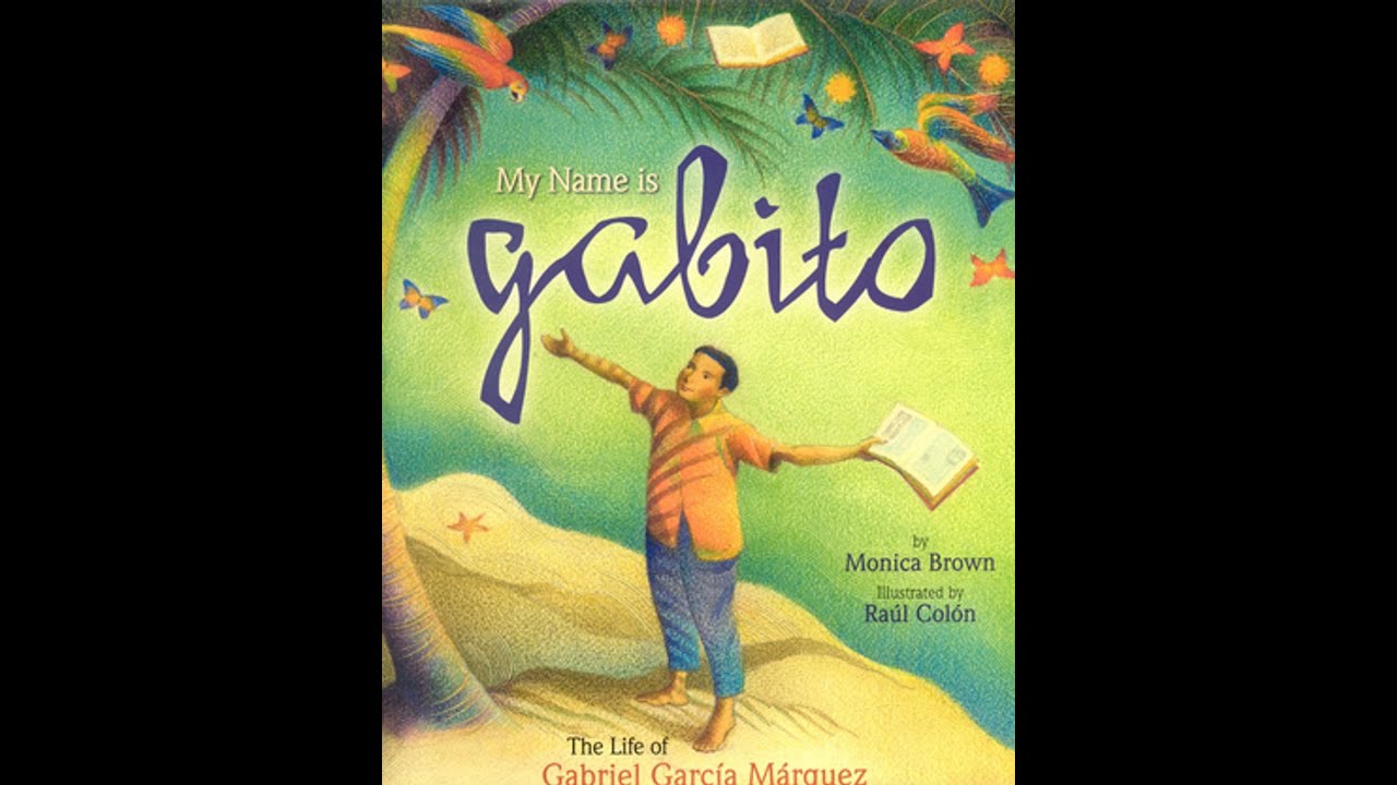 My Name is Gabito / Me llamo Gabito: The Life of Gabriel Garcia Marquez