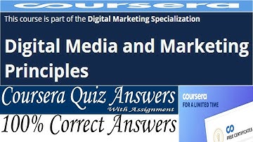 Digital Media and Marketing Principles Coursera Quiz Answers, Week (1-4) All Answers with Assignment