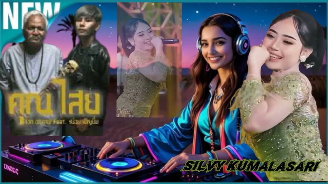 Anantapatcheye Khunsai Ek Anupap \u0026 Noy Chernyim Feat Silvy Kumalasari