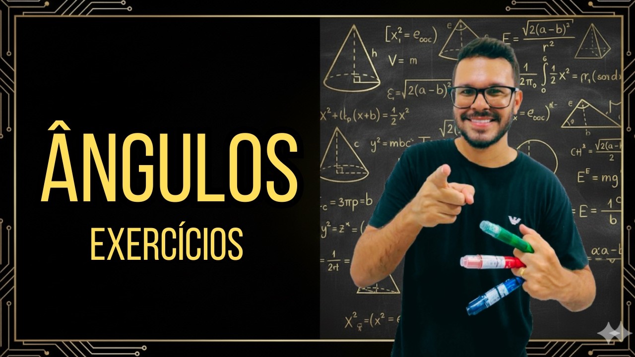 ÂNGULOS - Aula 05 - Exercícios