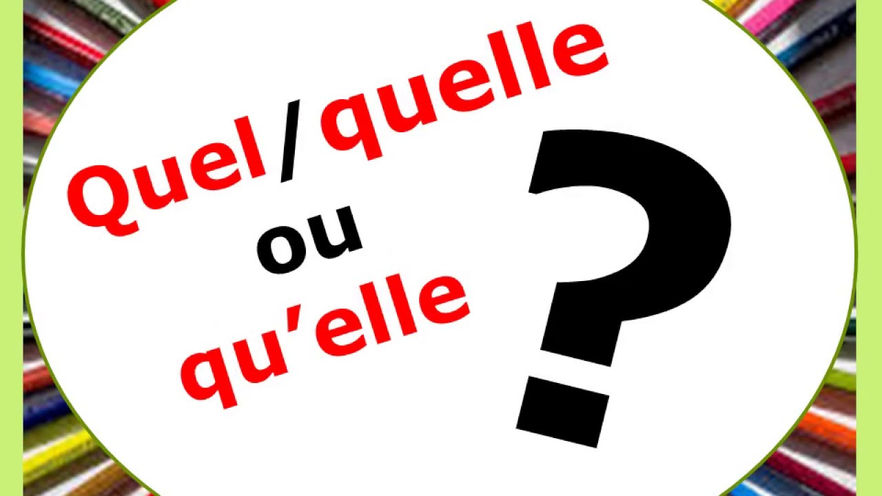 Quel, quelle et qu'elle YouTube