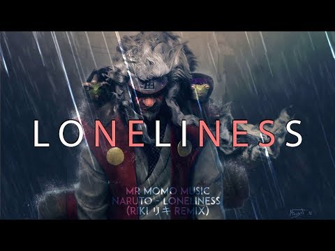 Naruto - Loneliness | Remix By Riki リキ