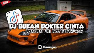 Download lagu DJ KU BUKAN DOKTER CINTA MASHUP BREAK BEAT FULL BASS REMIX VIRAL TIKTOK TERBARU 2026