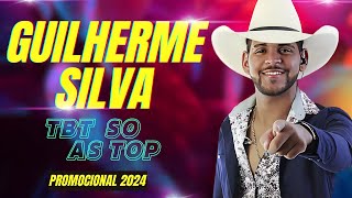 GUILHERME SILVA - TBT SÓ AS TOP