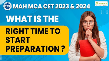 MAH MCA CET 2023 & 2024 - What Is The Right Time To Start Preparation ? | Quick Tips For Beginners