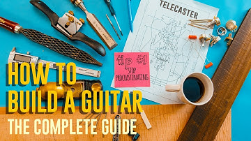 How To Build Your First Guitar : the ULTIMATE GUIDE FOR NON WOODWORKERS