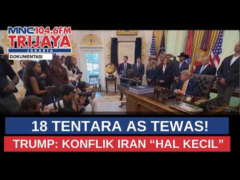 18 US Soldiers Killed, Trump Dismisses Iran Conflict as Trivial | Trijaya