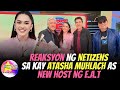 Reaksyon ng Netizens sa kay Atasha Muhlach as New Host ng E.A.T