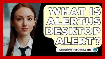What Is Alertus Desktop Alert? - SecurityFirstCorp.com