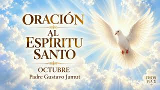 22 Oct. ESPÍRITU SANTO. ORACIÓN