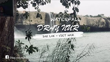 Du Lịch Thác Draynur Đại Ngàn - Ngọn Thác Hùng Vĩ Ở Đăk Lăk | Ở Đây Chill Phết