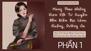 Phần 1 / Mang Theo Không Gian Vật Tư Xuyên Đến Niên Đại Làm Ruộng, Dưỡng Oa