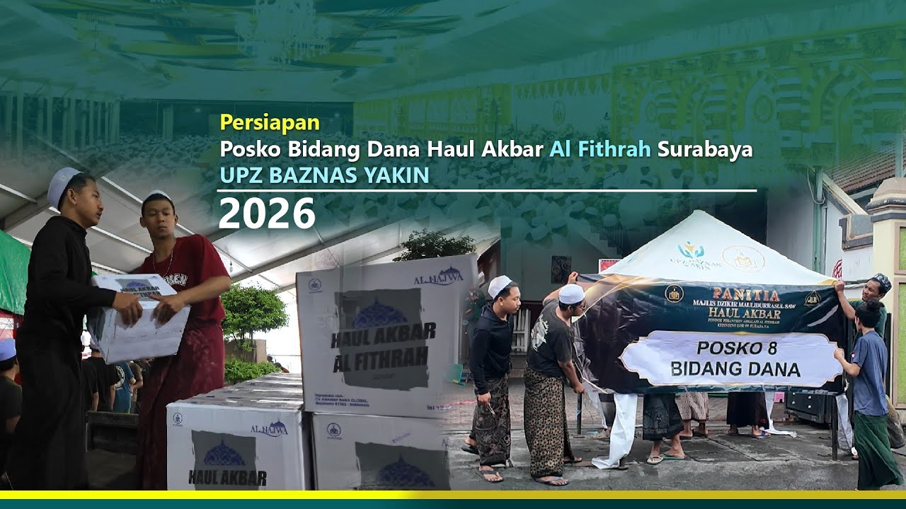 Persiapan Posko Bidang Dana Haul Akbar Al Fithrah Surabaya 2026 || UPZ BAZNAS YAKIN