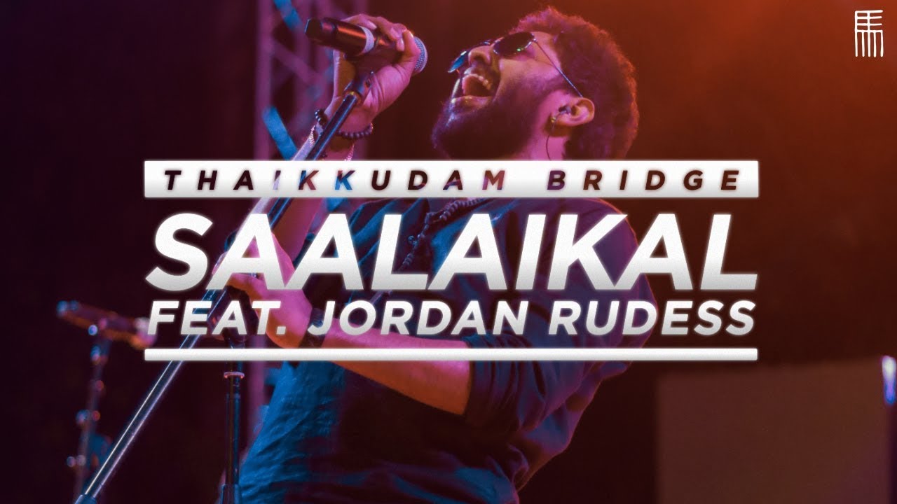 SAALAIKAL Feat JORDAN RUDESS  Thaikkudam Bridge  NAMAH