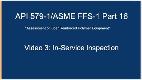 API 579, Part 16 Video 3: Inspection