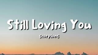 Scorpions - Still Loving You (lyrics)