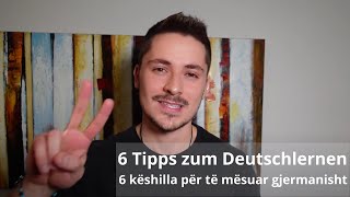 6 Tipps zum Deutschlernen! | 6 këshilla për të mësuar gjermanisht | Me titra shqip | OGjerman