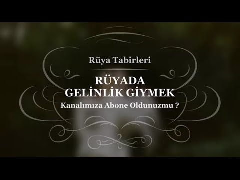 Rüyada Gelinlik Giymek, Görmek, Bakmak Tabiri Ve Yorumu | Rüya Tabirleri