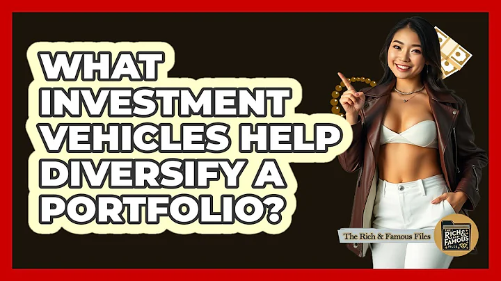 What Investment Vehicles Help Diversify A Portfolio? - The Rich And Famous Files