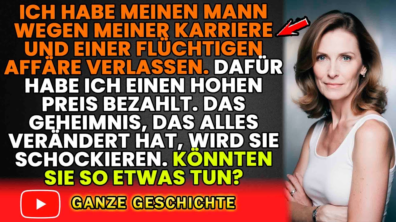 Ich habe meinen Mann wegen meiner Karriere und einer flüchtigen Affäre verlassen.