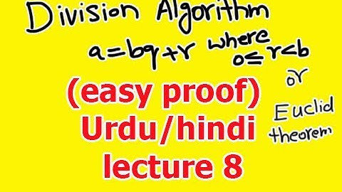 8.Theorem 09: Division algorithm or Eculid theorem in Hindi Urdu full proof