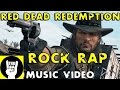 RED DEAD REDEMPTION ROCK RAP | TEAMHEADKICK "Red Dead"