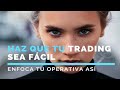 Haz que tu Trading sea fácil