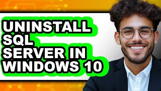 How to Uninstall Sql Server in Windows 10 (updated)