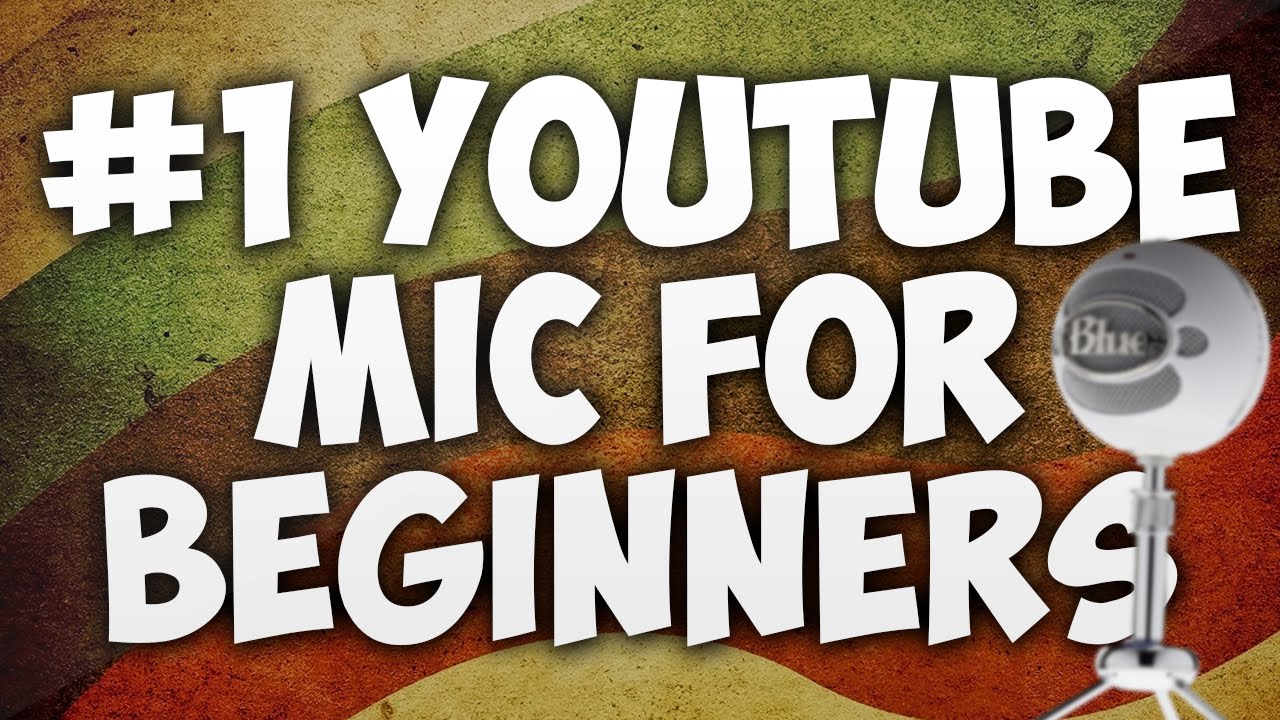 The Best Microphone For YouTube: #1 Microphone For Beginners