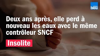 Deux ans après, elle perd à nouveau les eaux avec le même contrôleur SNCF