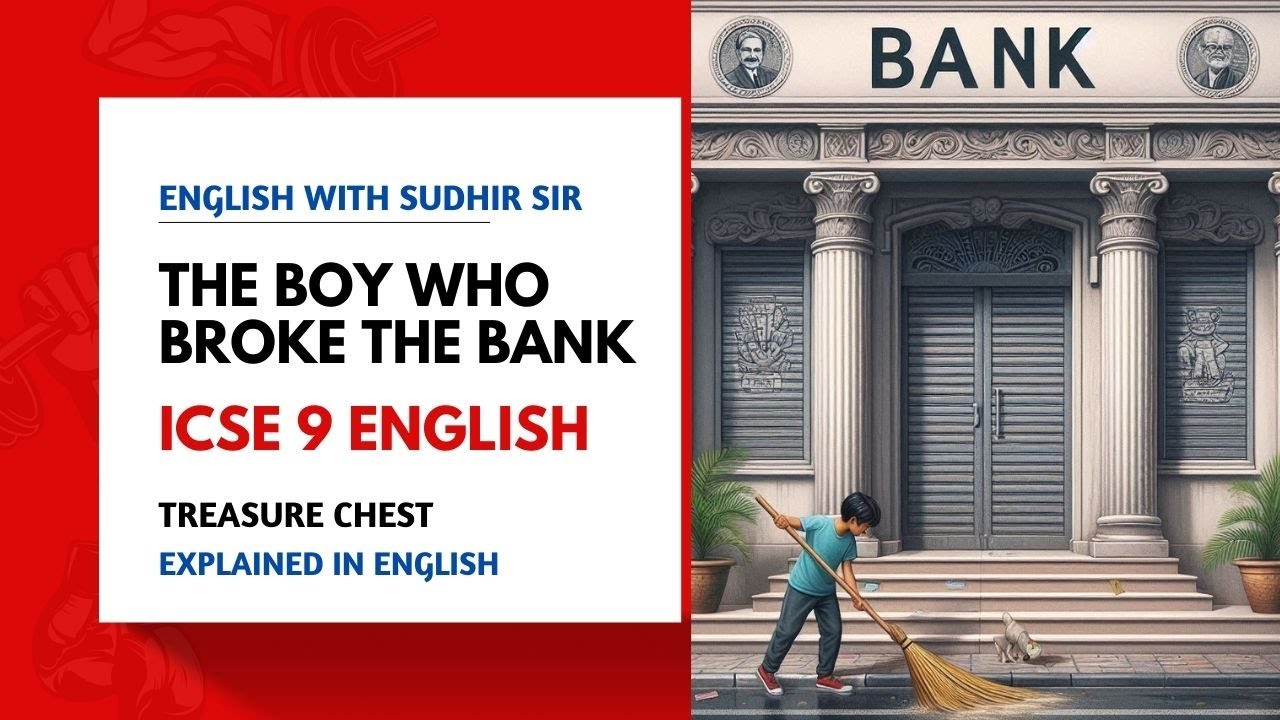 Объяснение на английском – Мальчик, который сорвал банк | Сундук с сокровищами ICSE 9 | Английски...