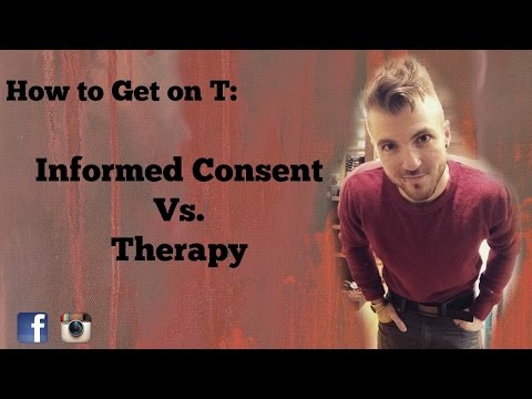 How to get on Testosterone- Informed Consent & Therapy