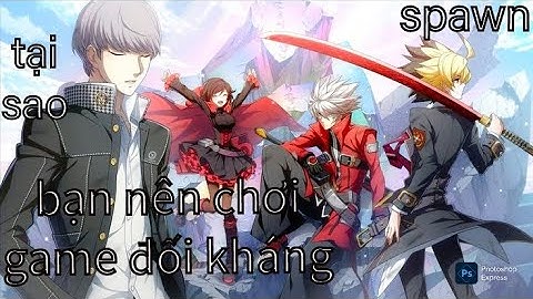 Tại sao bạn nên chơi game đối kháng? | Spawn 