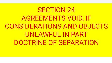 @Law School, SECTION 24 Contract Act, Agreement  Void, if Consideration and Object Unlawful in part